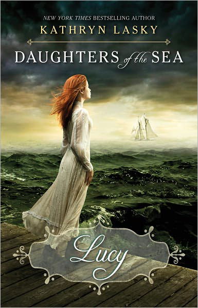 Cover for Kathryn Lasky · Daughters of the Sea #3: Lucy (Hardcover Book) (2012)