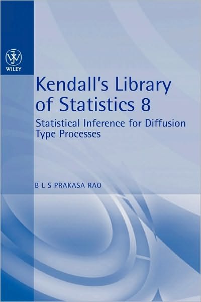 Cover for B.L.S. Prakasa Rao · Statistical Inference for Diffusion Type Processes: Kendall's Library of Statistics 8 (Hardcover bog) (1999)