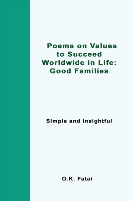 Cover for O K Fatai · Poems on Values to Succeed Worldwide in Life - Good Families: Simple and Insightful (Pocketbok) (2019)