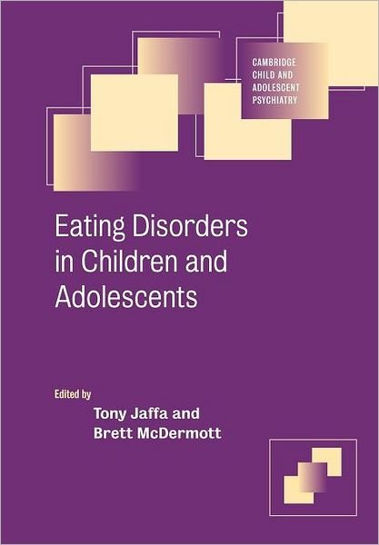 Eating Disorders in Children and Adolescents - Cambridge Child and Adolescent Psychiatry - McDermott, Brett (University of Queensland) - Livros - Cambridge University Press - 9780521613125 - 14 de dezembro de 2006
