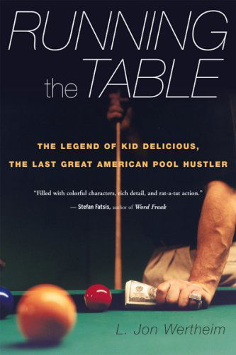 Cover for L. Jon Wertheim · Running the Table: the Legend of Kid Delicious, the Last Great American Pool Hustler (Paperback Book) [Reprint edition] (2008)