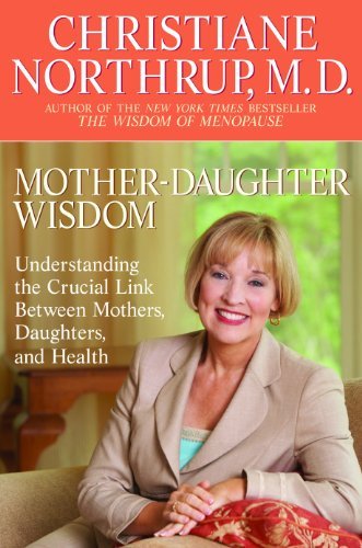 Cover for Christiane Northrup M.d. · Mother-daughter Wisdom: Understanding the Crucial Link Between Mothers, Daughters, and Health (Paperback Book) (2006)