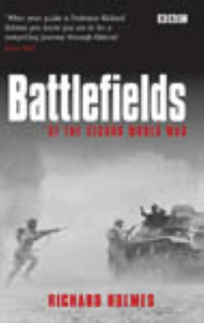 Battlefields (of the Second World War) - Richard Holmes - Libros - Ebury Publishing - 9780563488125 - 6 de febrero de 2003