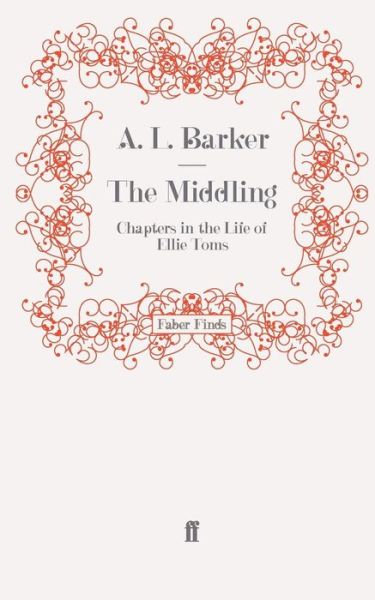 Cover for A. L. Barker · The Middling: Chapters in the Life of Ellie Toms (Paperback Book) [Main edition] (2009)