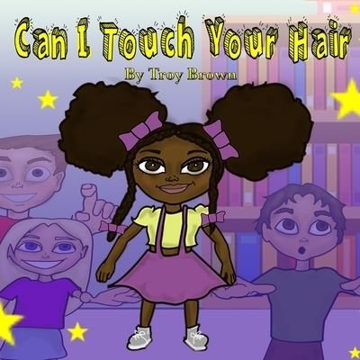 Cover for Troy Brown · Can I Touch Your Hair? (Paperback Book) (2021)