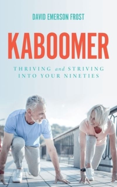 Kaboomer - David Emerson Frost - Books - Well Past Forty LLC - 9780578891125 - June 16, 2020