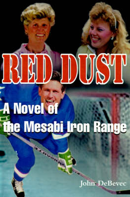 Cover for John De Bevec · Red Dust: a Novel of the Fabulous Mesabi Iron Range (Taschenbuch) (2000)