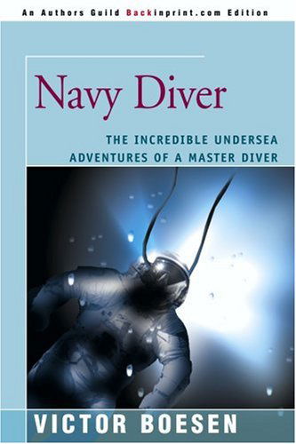 Cover for Victor Boesen · Navy Diver: the Incredible Undersea Adventures of a Master Diver (Paperback Book) (2000)