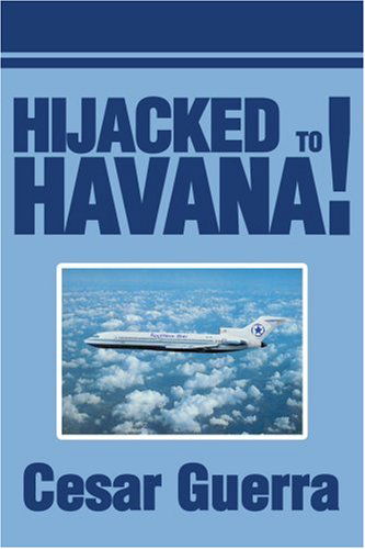 Cover for Cesar Guerra · Hijacked to Havana! (Paperback Book) (2002)