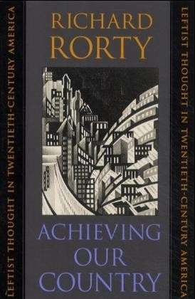 Cover for Richard Rorty · Achieving Our Country: Leftist Thought in Twentieth-Century America - The William E. Massey Sr. Lectures in American Studies (Taschenbuch) (1999)