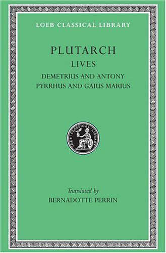 Lives, Volume IX: Demetrius and Antony. Pyrrhus and Gaius Marius - Loeb Classical Library - Plutarch - Livros - Harvard University Press - 9780674991125 - 1920