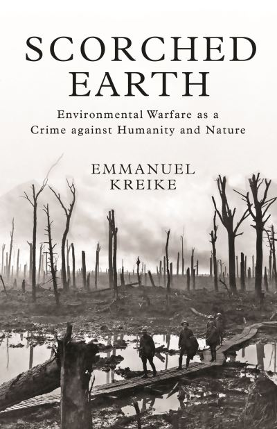 Cover for Emmanuel Kreike · Scorched Earth: Environmental Warfare as a Crime against Humanity and Nature - Human Rights and Crimes against Humanity (Paperback Book) (2022)