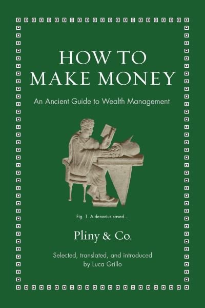 How to Make Money: An Ancient Guide to Wealth Management (Gebundenes Buch) (2024)