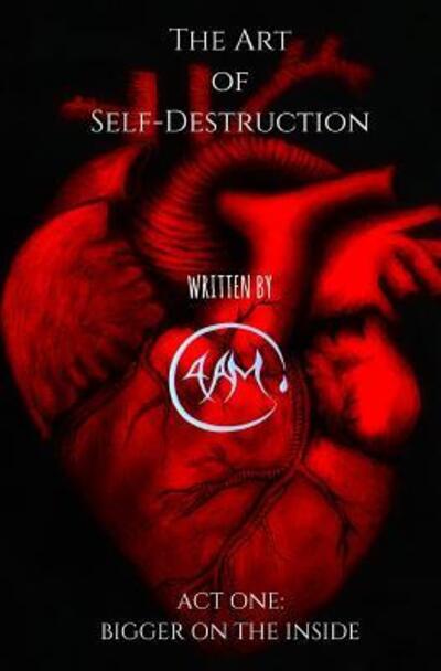 Cover for 4 A.m. · The Art of Self-Destruction : Act One : Bigger on the Inside (Paperback Bog) (2016)