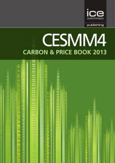 Cover for Institute of Civil Engineers · CESMM4 Carbon &amp; Price Book 2013 (Paperback Book) (2013)