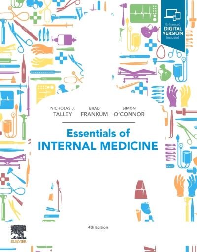 Cover for Talley, Nicholas J., MD (NSW), PhD (Syd), MMedSci (Clin Epi) (Newc.), FAHMS, FRACP, FAFPHM, FRCP, FACP (AC, MD, PhD, FRACP, FAFPHM, FRCP (Lond.), FRCP (Edin.), FACP, FAHMS Laureate Professor, University of Newcastle and Senior Staff Specialist, John Hunte · Essentials of Internal Medicine (Paperback Bog) (2020)