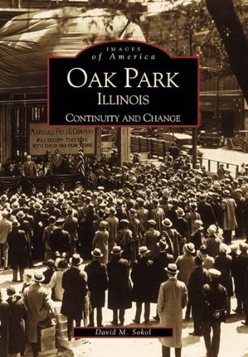 Cover for David M. Sokol · Oak Park,  Illinois:   Continuity  and  Change  (Il) (Images of America) (Paperback Book) [First Edition First Printing edition] (2000)