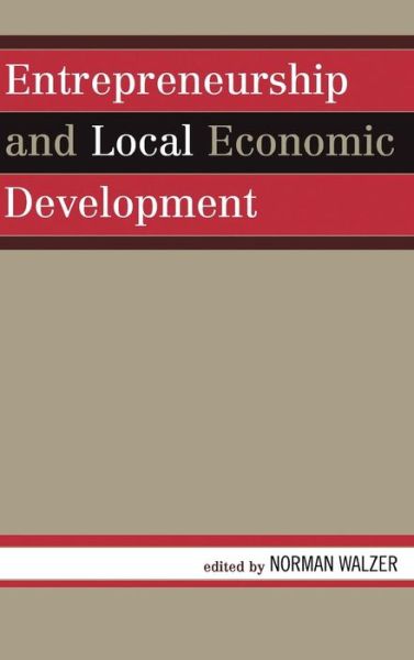 Cover for Norman Walzer · Entrepreneurship and Local Economic Development (Hardcover Book) (2007)