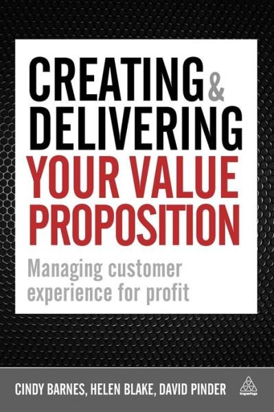 Cover for Cindy Barnes · Creating and Delivering Your Value Proposition: Managing Customer Experience for Profit (Paperback Book) (2009)