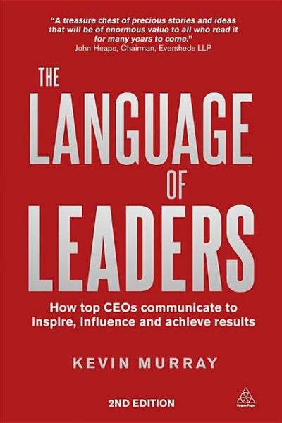 Cover for Kevin Murray · The Language of Leaders: How Top CEOs Communicate to Inspire, Influence and Achieve Results (Pocketbok) [2 Revised edition] (2013)