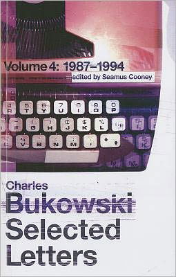 Cover for Charles Bukowski · Selected Letters Volume 4: 1987 - 1994 (Paperback Bog) (2011)