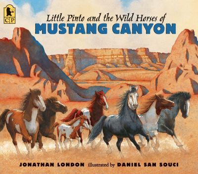 Little Pinto and the Wild Horses Of Mustang Canyon - Jonathan London - Livres - Candlewick - 9780763695125 - 12 septembre 2017