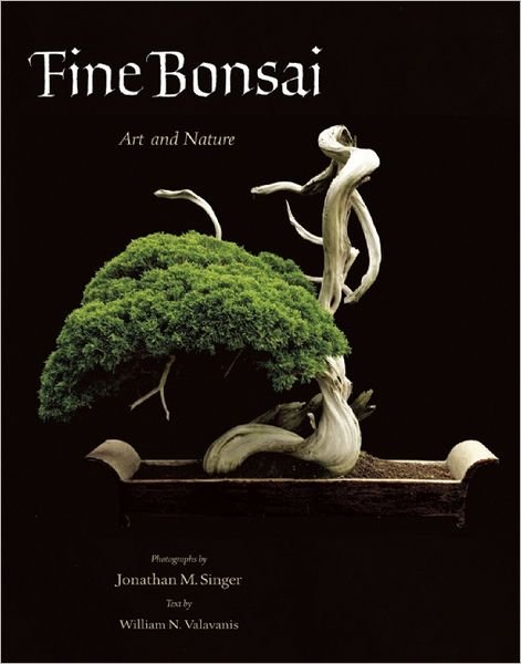 Cover for Jonathan M Singer · Fine Bonsai: Art &amp; Nature (Hardcover Book) (2012)
