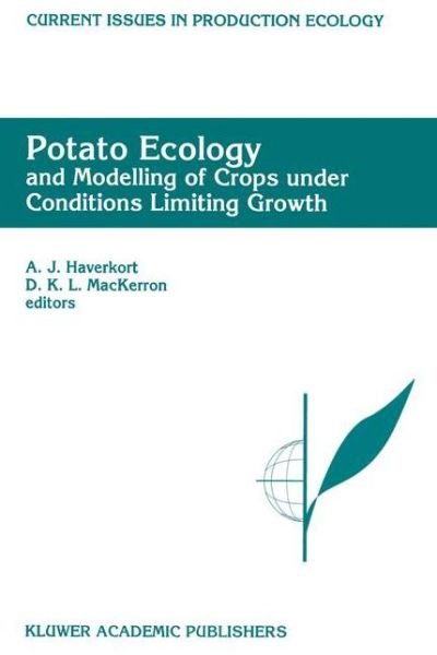 A J Haverkort · Potato Ecology And modelling of crops under conditions limiting growth: Proceedings of the Second International Potato Modeling Conference, held in Wageningen 17-19 May, 1994 - Current Issues in Production Ecology (Hardcover Book) [1995 edition] (1995)