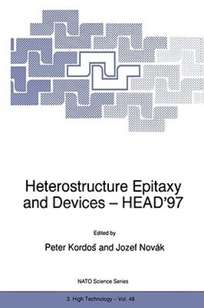 Cover for Jozef Novak · Heterostructure Epitaxy and Devices - HEAD'97 - Nato Science Partnership Subseries: 3 (Innbunden bok) [1998 edition] (1998)