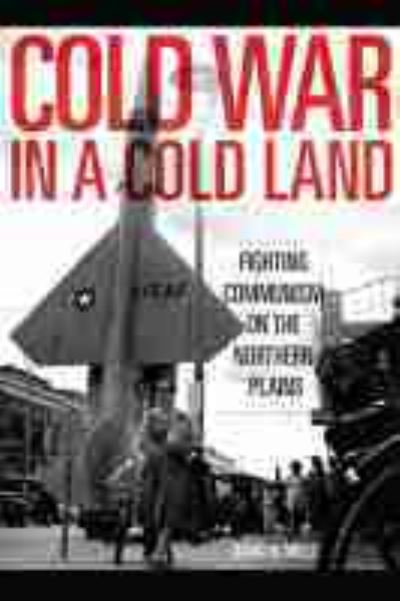 Cover for David W. Mills · Cold War in a Cold Land: Fighting Communism on the Northern Plains (Paperback Book) (2021)
