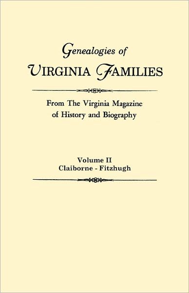 Genealogies of Virginia Families from the Virginia Magazine of History and Biography. in Five Volumes. Volume Ii: Claiborne - Fitzhugh - Virginia - Bücher - Clearfield - 9780806309125 - 18. Oktober 2010