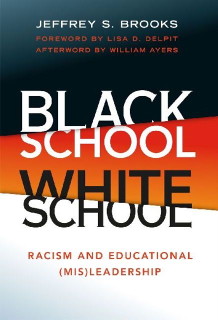 Cover for Jeffrey S. Brooks · Black School White School: Racism and Educational (Mis) Leadership (Paperback Book) (2012)