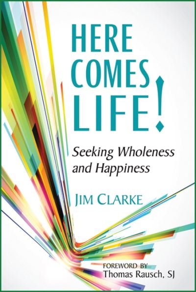 Cover for Jim Clarke · Here Comes Life! (Paperback Book) (2021)
