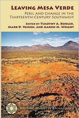 Leaving Mesa Verde: Peril and Change in the Thirteenth-Century Southwest - - Books - University of Arizona Press - 9780816519125 - February 1, 2012