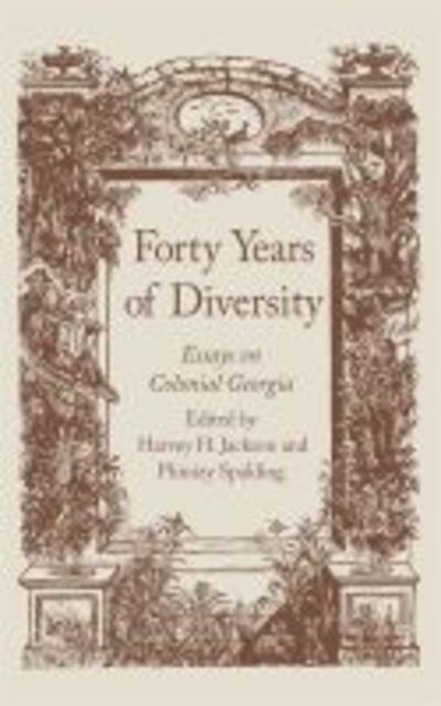 Cover for Harvey H Jackson · Forty Years of Diversity: Essays on Colonial Georgia - Wormsloe Foundation Publication (Paperback Book) (2011)