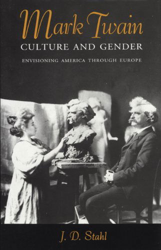 Cover for J. D. Stahl · Mark Twain, Culture and Gender: Envisioning America through Europe (Paperback Book) (2012)