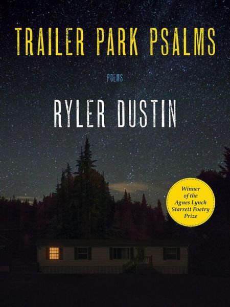 Cover for Ryler Dustin · Trailer Park Psalms: Poems - Pitt Poetry Series (Pocketbok) (2023)