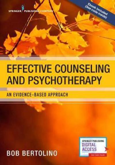 Cover for Bertolino, Bob, PhD · Effective Counseling and Psychotherapy: An Evidence-Based Approach (Paperback Book) (2018)