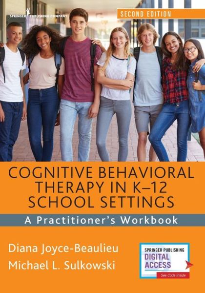 Cover for Diana Joyce-Beaulieu · Cognitive Behavioral Therapy in K-12 School Settings: A Practitioner's Workbook (Paperback Book) (2019)