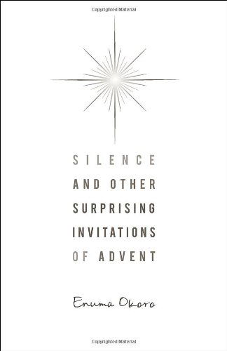 Cover for Enuma Okoro · Silence and Other Surprising Invitations of Advent (Paperback Book) (2012)