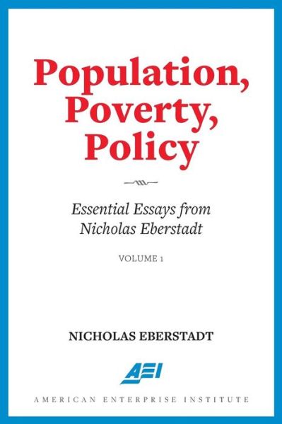 Cover for Nicholas Eberstadt · Population, Poverty, Policy : Essential Essays from Nicholas Eberstadt (Pocketbok) (2018)