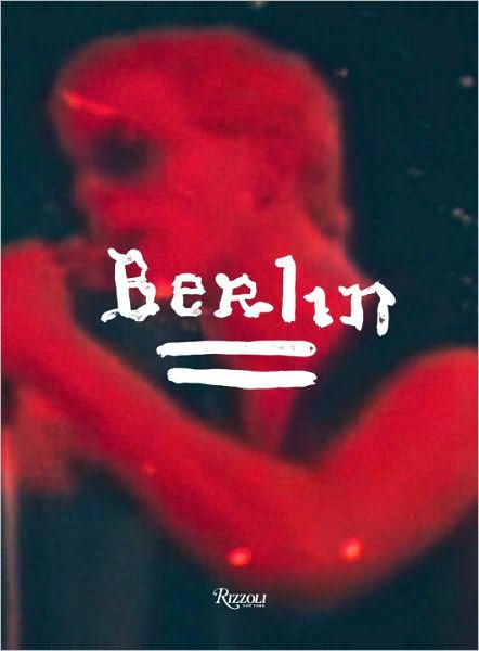 Berlin - Lou Reed - Bøger - Rizzoli International Publications - 9780847832125 - 14. juli 2009