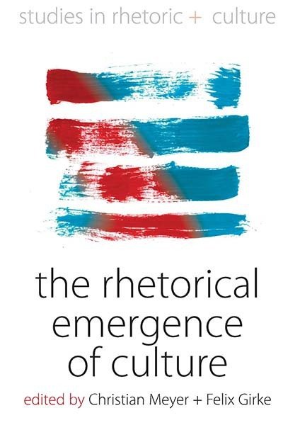 Cover for Christian Meyer · The Rhetorical Emergence of Culture - Studies in Rhetoric and Culture (Hardcover bog) (2011)