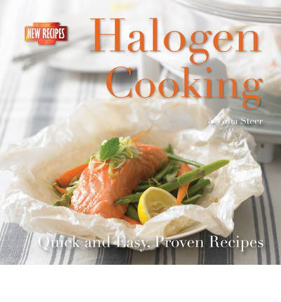 Cover for Gina Steer · Halogen Cooking: Quick and Easy Recipes - Quick &amp; Easy, Proven Recipes (Paperback Book) [New edition] (2013)