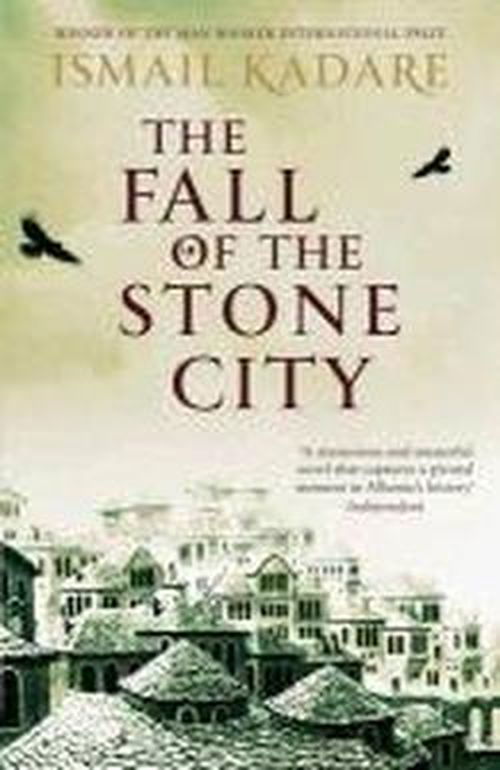 The Fall of the Stone City - Ismail Kadare - Livros - Canongate Books - 9780857860125 - 5 de dezembro de 2013