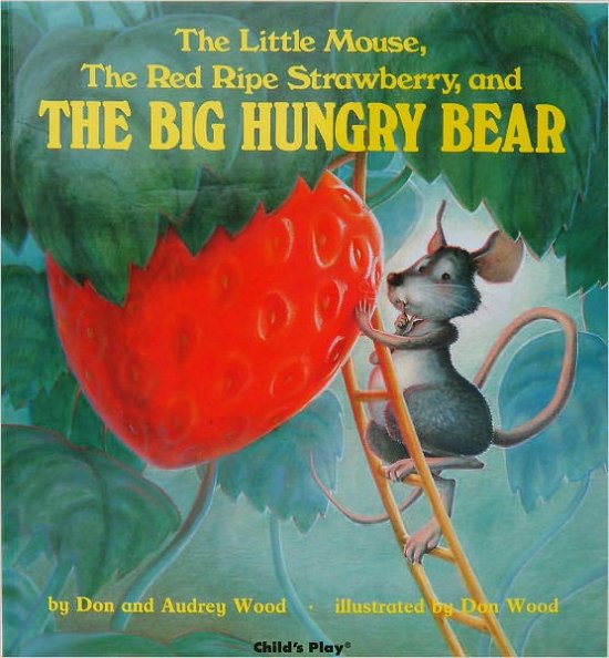 Cover for Audrey Wood · The Little Mouse, the Red Ripe Strawberry, and the Big Hungry Bear - Child's Play Library (Paperback Book) (1987)