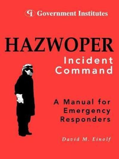 HAZWOPER: Incident Command - David M. Einolf - Books - Government Institutes - 9780865876125 - March 1, 1998