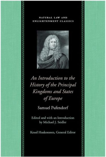 Cover for Samuel Pufendorf · Introduction to the History of the Principal Kingdoms &amp; States of Europe (Hardcover Book) (2013)