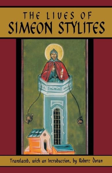The Lives of Simeon Stylites - Robert Doran - Livres - Cistercian Publications - 9780879075125 - 1 mai 1992