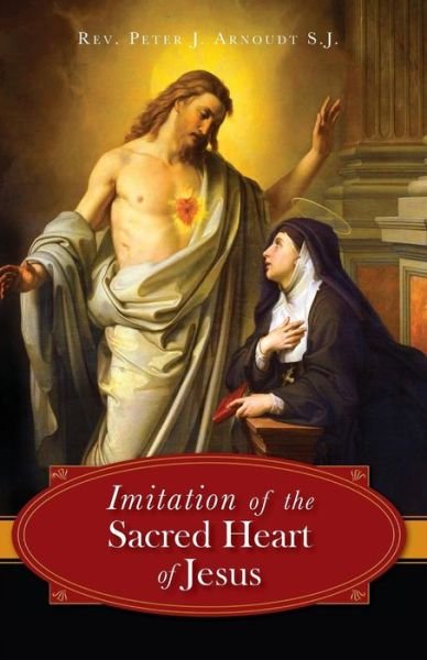 Cover for Rev. Fr. Peter J. Arnoudt S.j. · The Imitation of the Sacred Heart of Jesus (Paperback Book) (1992)
